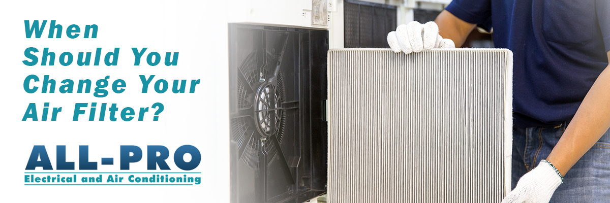 When Should You Change Your Air Filter?