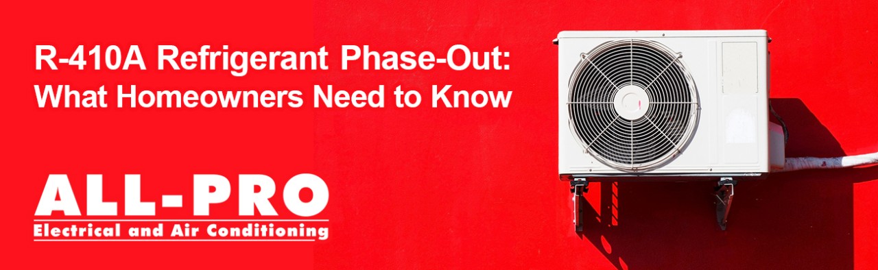 R-410A Refrigerant Phase-Out: What Homeowners Need to Know