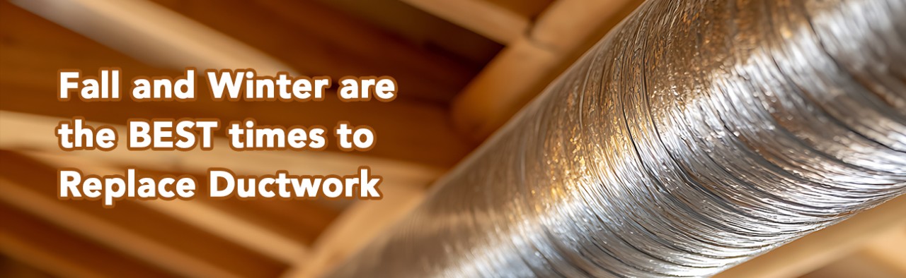 It’s the Perfect Time to Upgrade Your Ductwork!
